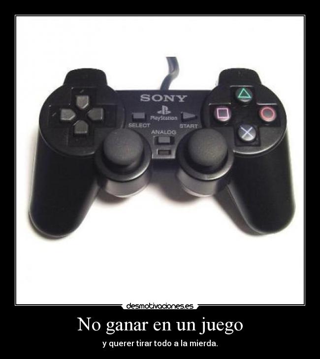 No ganar en un juego - y querer tirar todo a la mierda.