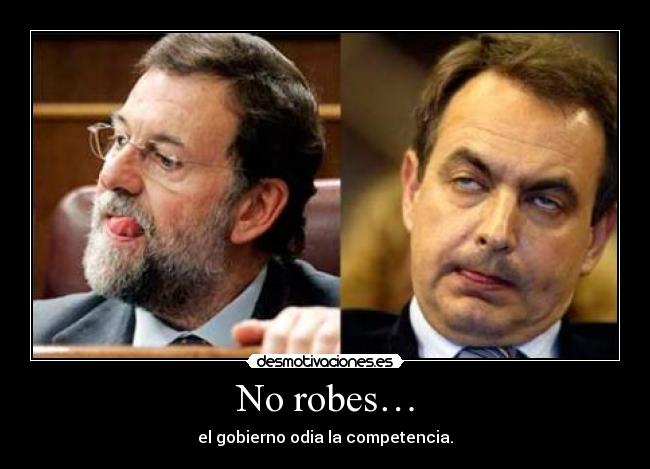 No robes… - el gobierno odia la competencia.