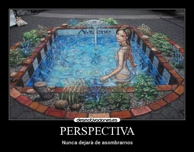 PERSPECTIVA - Nunca dejarà de asombrarnos
