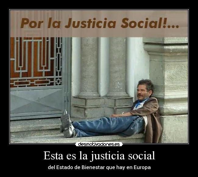 Esta es la justicia social - del Estado de Bienestar que hay en Europa