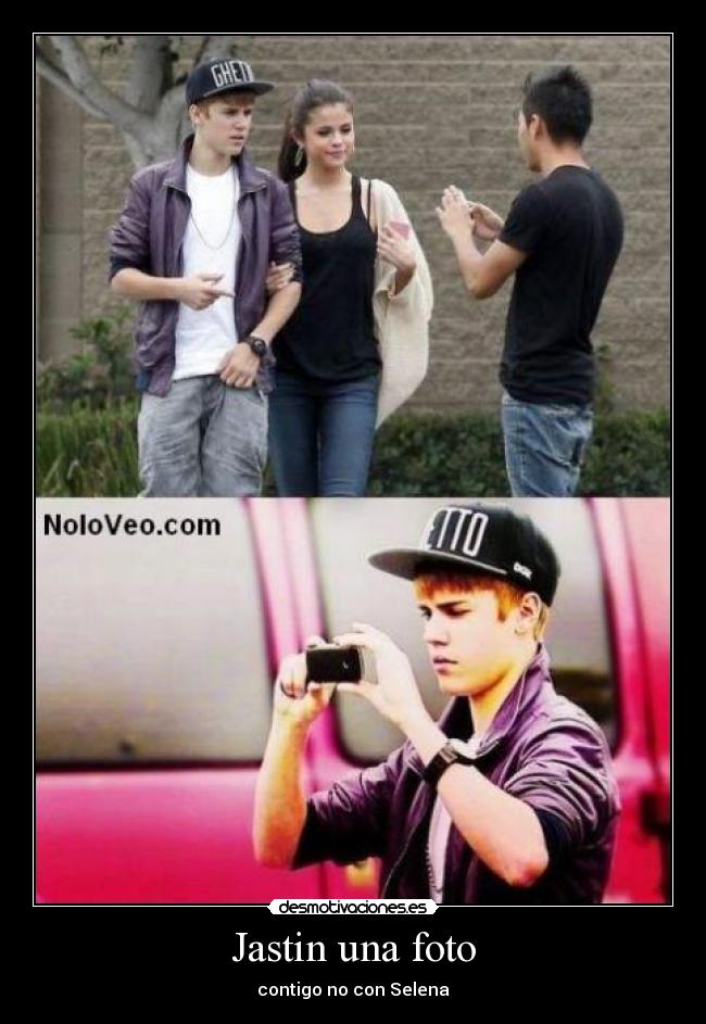 Jastin una foto - contigo no con Selena
