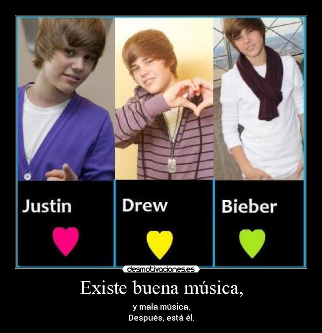 Existe buena música, - y mala música.
Después, está él.