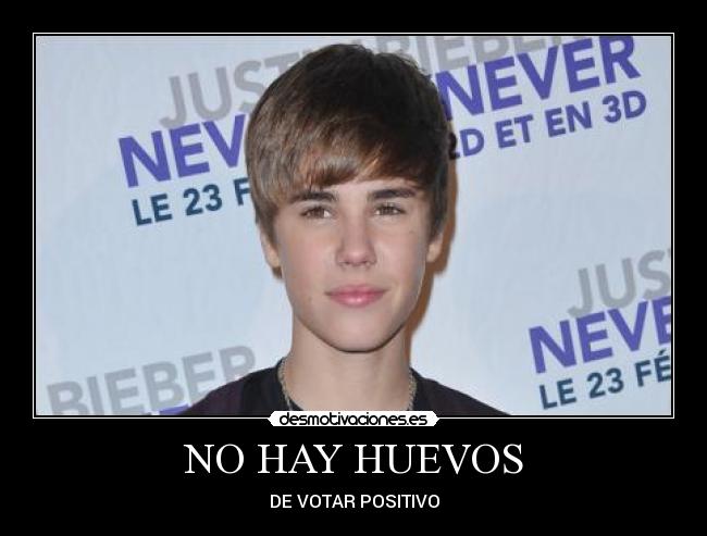 NO HAY HUEVOS - DE VOTAR POSITIVO