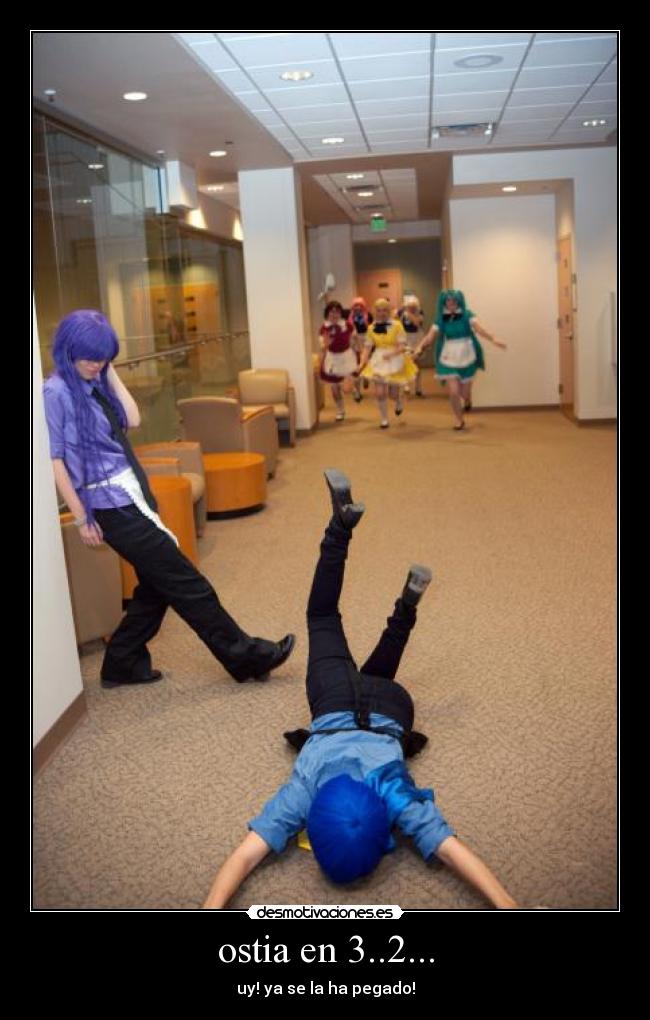 ostia en 3..2... - uy! ya se la ha pegado!