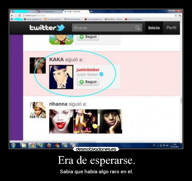 Era de esperarse. - Sabia que había algo raro en el.