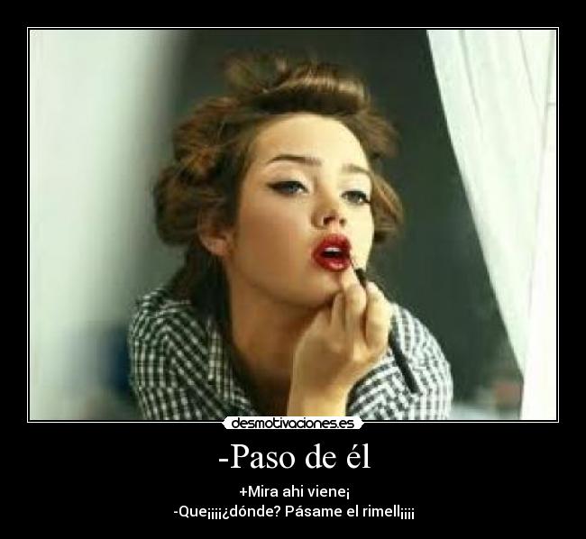 -Paso de él -