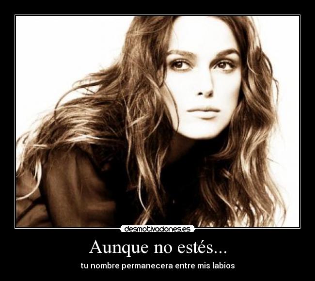 Aunque no estés... -