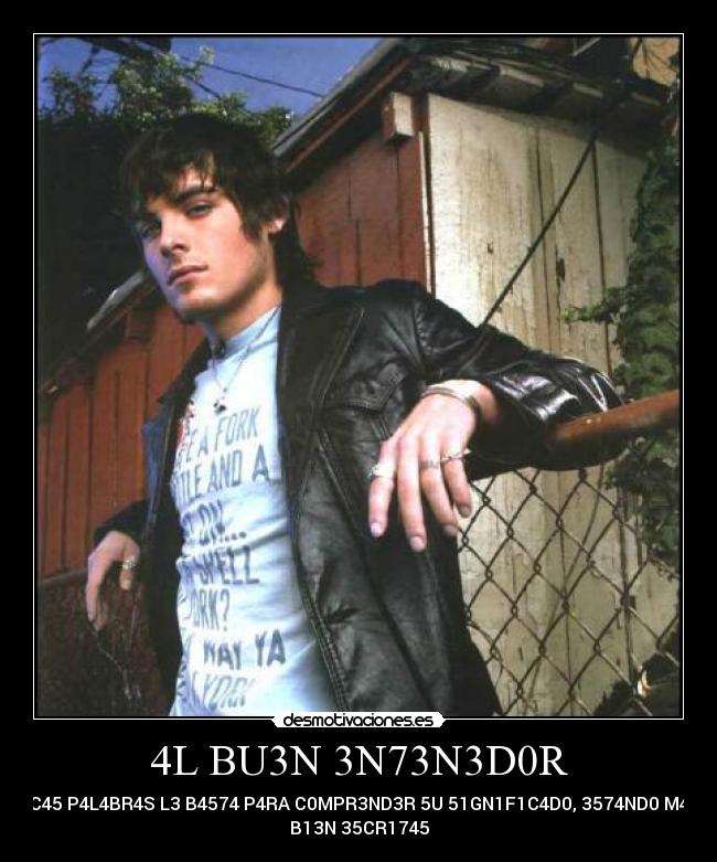 4L BU3N 3N73N3D0R - P0C45 P4L4BR4S L3 B4574 P4RA C0MPR3ND3R 5U 51GN1F1C4D0, 3574ND0 M4L 0
B13N 35CR1745