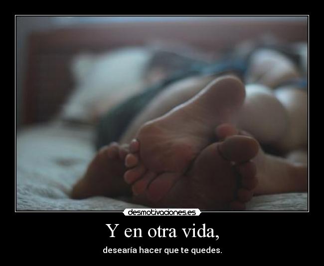 Y en otra vida, - 
