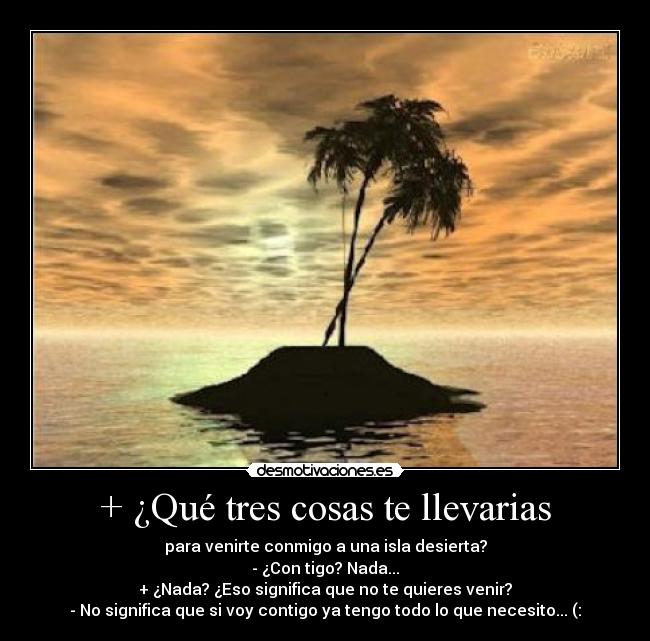 + ¿Qué tres cosas te llevarias - 