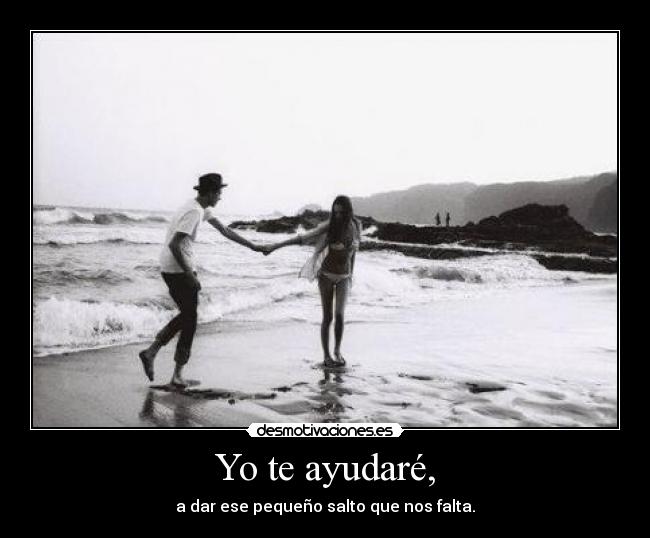 Yo te ayudaré, -