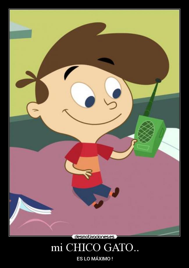 mi CHICO GATO.. -