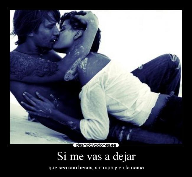 Si me vas a dejar -