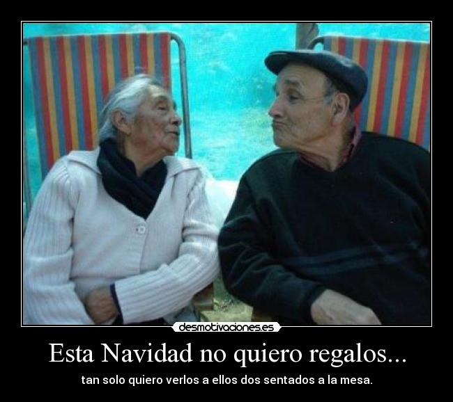 Esta Navidad no quiero regalos... - tan solo quiero verlos a ellos dos sentados a la mesa.