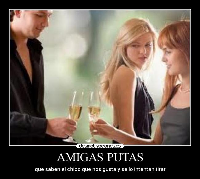 AMIGAS PUTAS - 