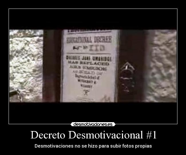 Decreto Desmotivacional #1 - Desmotivaciones no se hizo para subir fotos propias