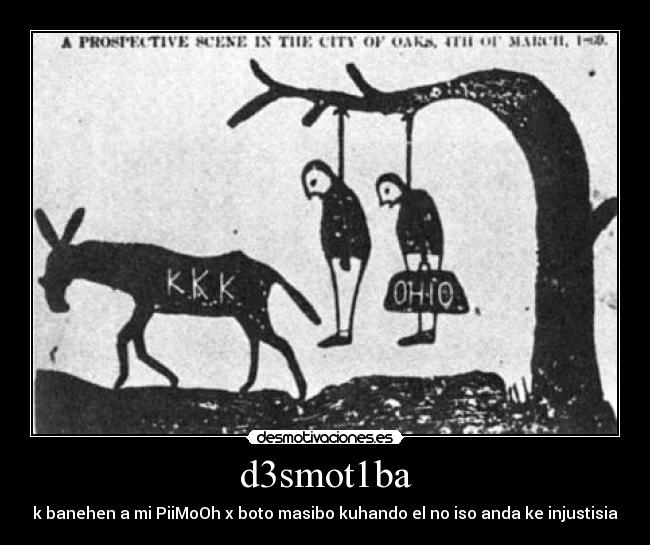 d3smot1ba - k banehen a mi PiiMoOh x boto masibo kuhando el no iso anda ke injustisia