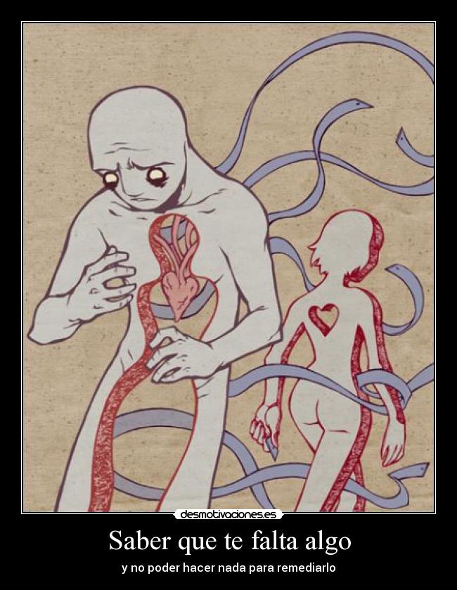 Saber que te falta algo - 