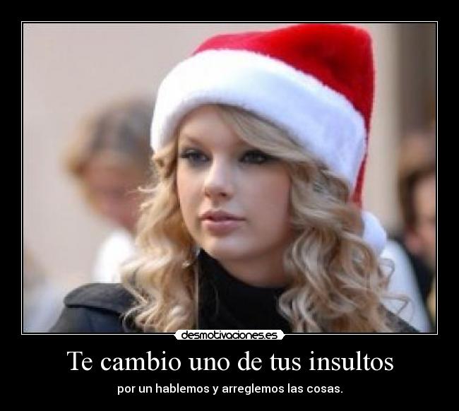 Te cambio uno de tus insultos - 