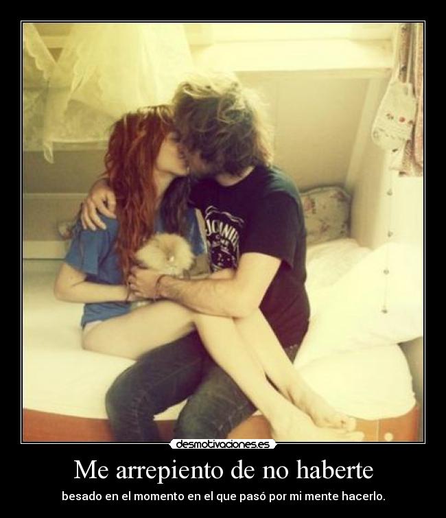 Me arrepiento de no haberte - 