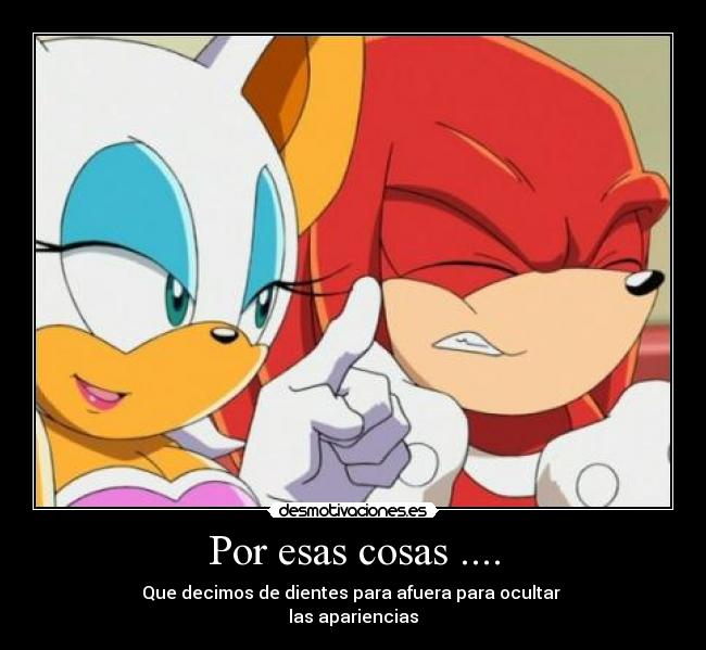 Por esas cosas .... -