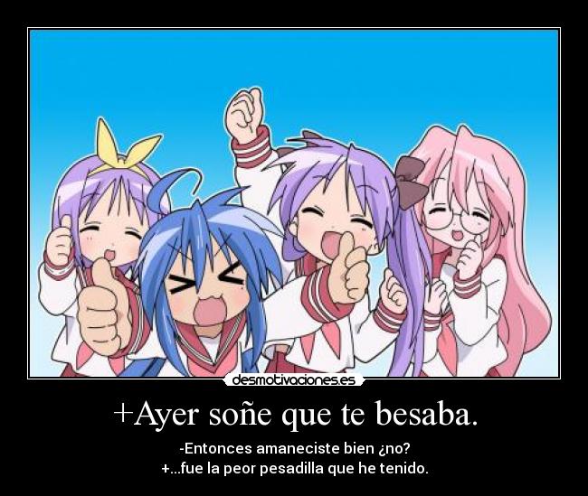 +Ayer soñe que te besaba. -