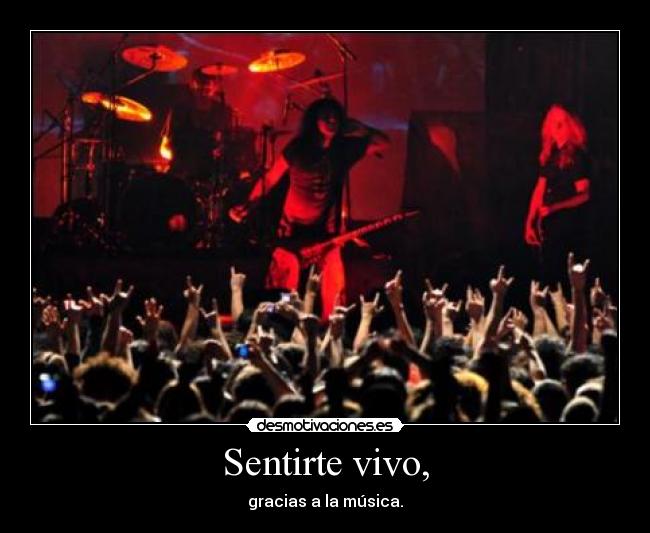 Sentirte vivo, -