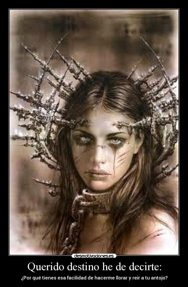 Querido destino he de decirte: -