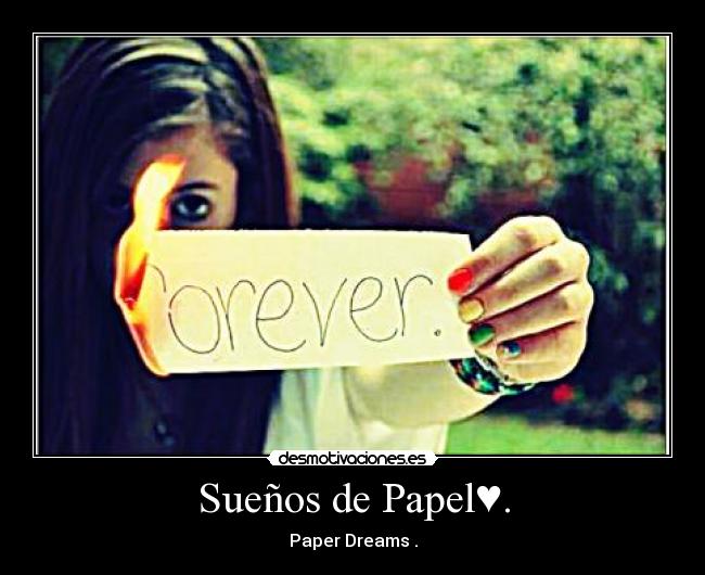 Sueños de Papel♥. - Paper Dreams♥.