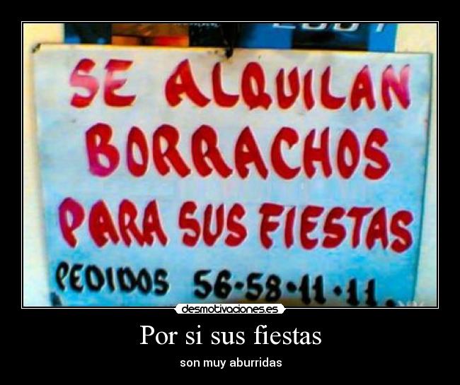 Por si sus fiestas -