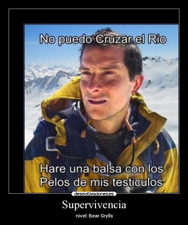 Supervivencia - nivel: Bear Grylls
