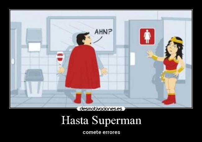 Hasta Superman - comete errores