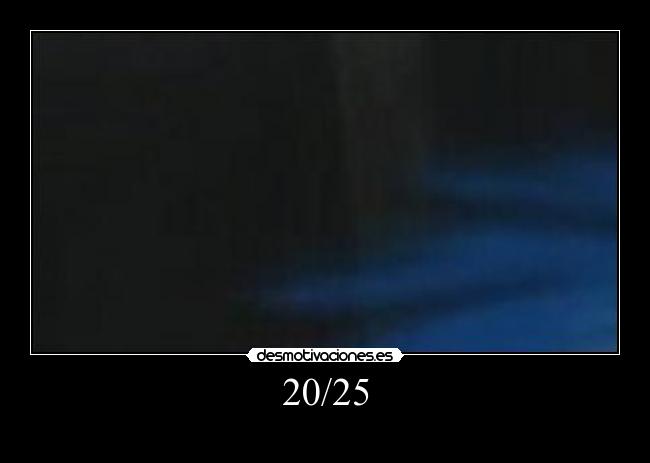 20/25 -