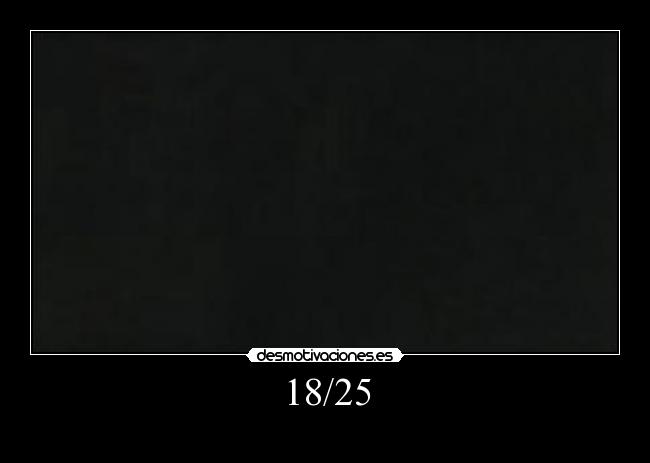 18/25 -
