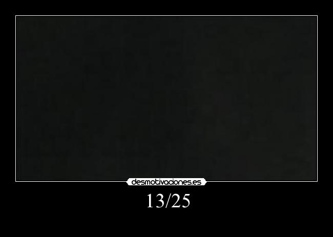 13/25 -