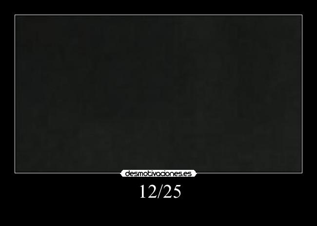 12/25 -