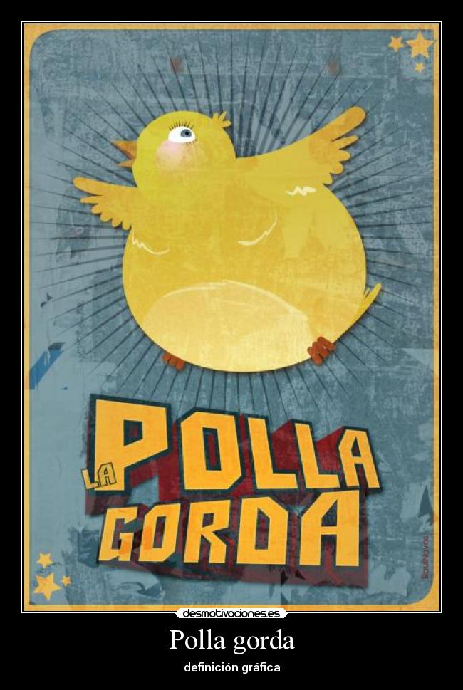 Polla gorda - 