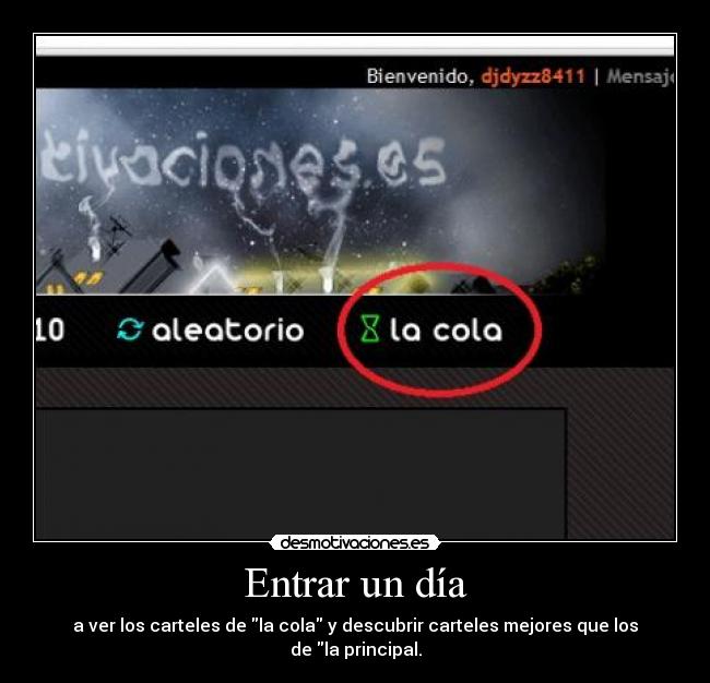 Entrar un día - a ver los carteles de la cola y descubrir carteles mejores que los de la principal.