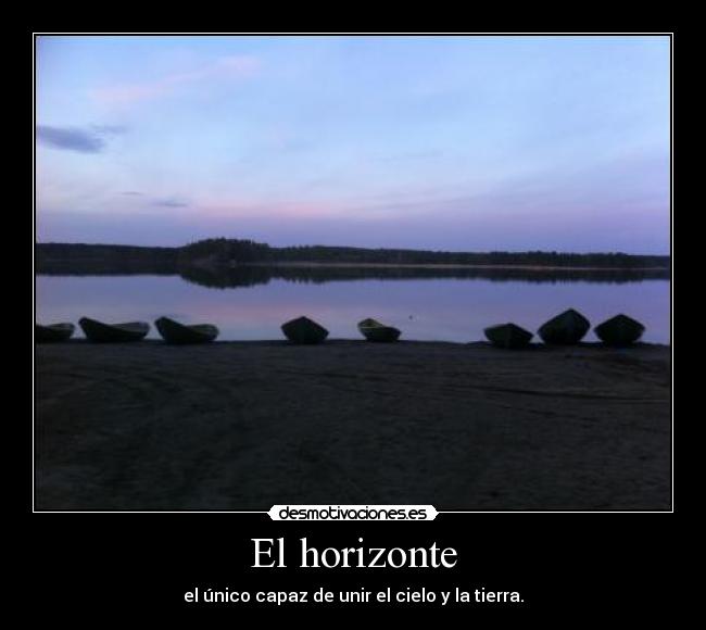 El horizonte - el único capaz de unir el cielo y la tierra.
