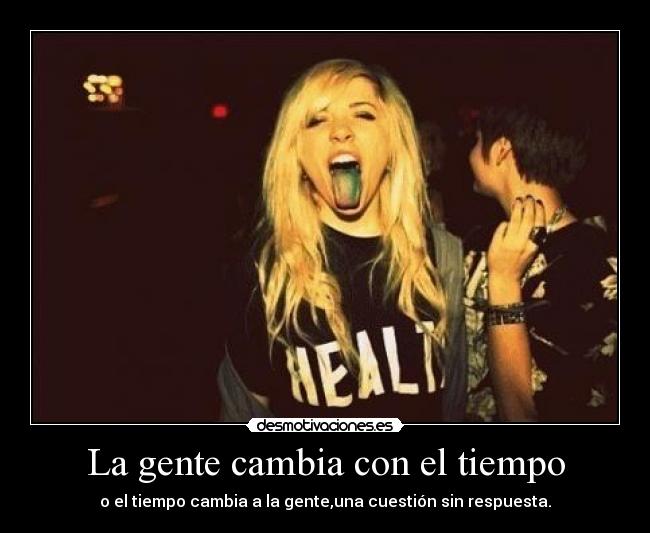 La gente cambia con el tiempo - 