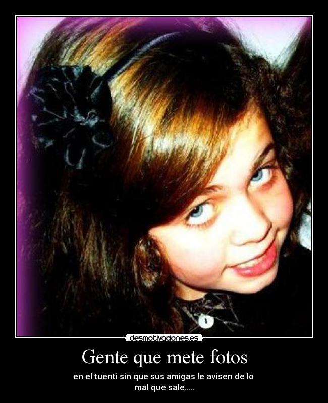 Gente que mete fotos -