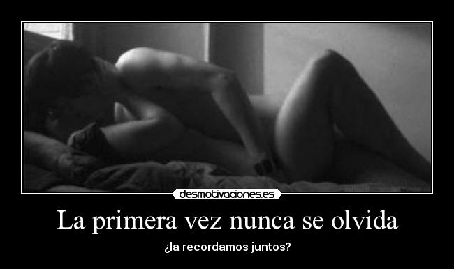 La primera vez nunca se olvida - 