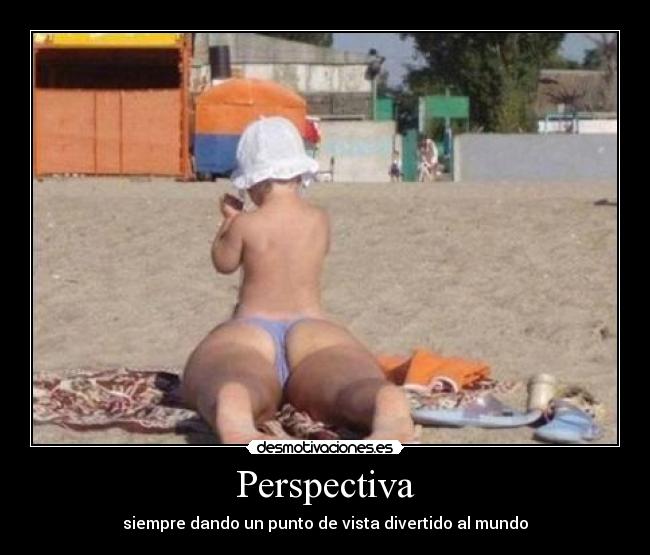 Perspectiva - siempre dando un punto de vista divertido al mundo