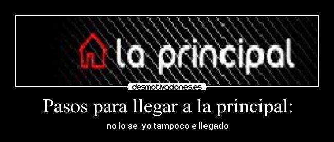 Pasos para llegar a la principal: -