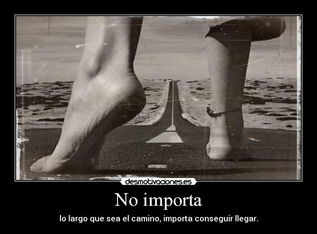 No importa -