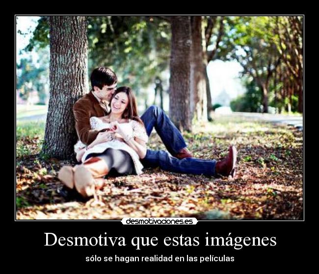 Desmotiva que estas imágenes - sólo se hagan realidad en las películas