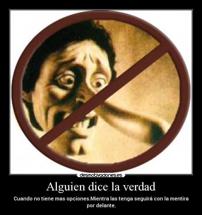 Alguien dice la verdad -