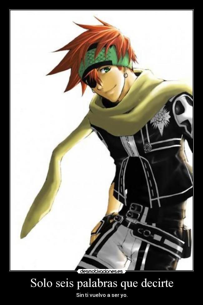 Solo seis palabras que decirte - Sin ti vuelvo a ser yo.