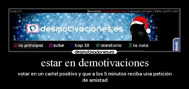 estar en demotivaciones - votar en un cartel positivo y que a los 5 minutos reciba una petición de amistad