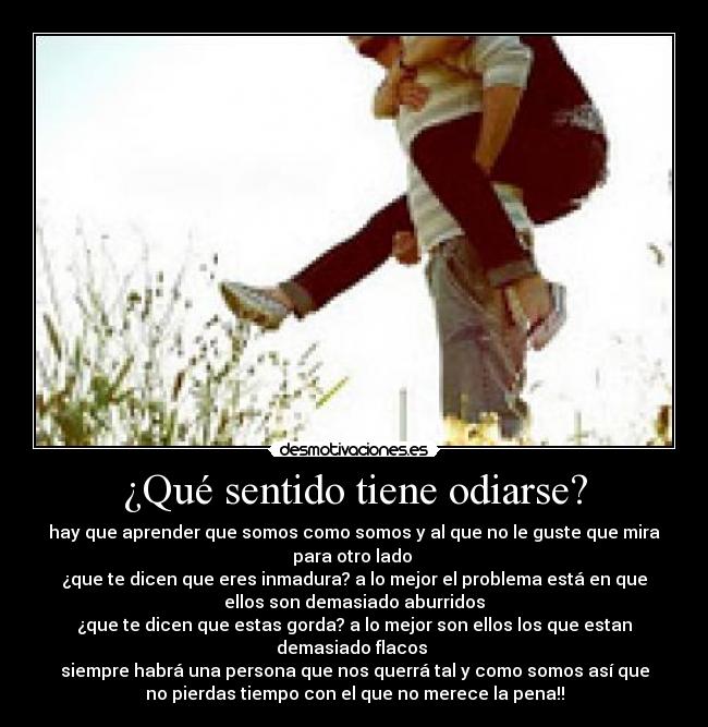 ¿Qué sentido tiene odiarse? -